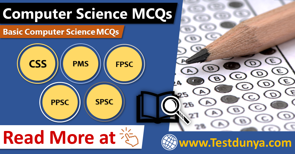 Computer Science MCQs PDF for PPSC, FPSC, NTS, FIA | 100+