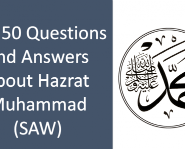 Top 50 Questions and Answers about Hazrat Muhammad (SAW)