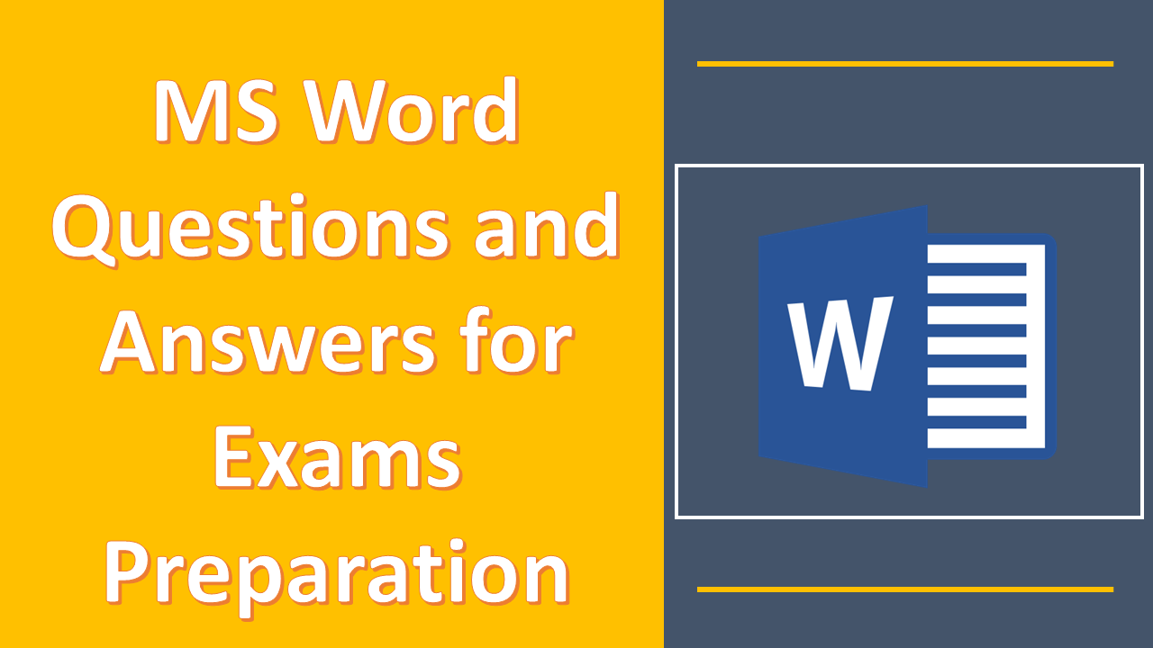 MS Word Questions and Answers for Exams Preparation